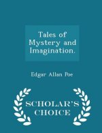 Tales of Mystery and Imagination. - Scholar's Choice Edition