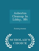 Asbestos Cleanup in Libby, MT - Scholar's Choice Edition