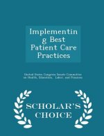 Implementing Best Patient Care Practices - Scholar's Choice Edition