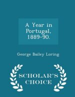 Year in Portugal, 1889-90. - Scholar's Choice Edition