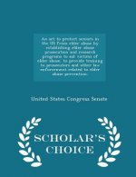 ACT to Protect Seniors in the Us from Elder Abuse by Establishing Elder Abuse Prosecution and Research Programs to Aid Victims of Elder Abuse, to Prov