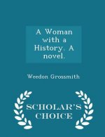 Woman with a History. a Novel. - Scholar's Choice Edition