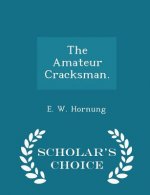 Amateur Cracksman. - Scholar's Choice Edition
