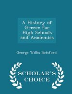 History of Greece for High Schools and Academies - Scholar's Choice Edition