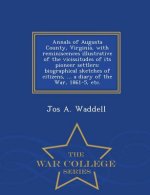 Annals of Augusta County, Virginia, with Reminiscences Illustrative of the Vicissitudes of Its Pioneer Settlers