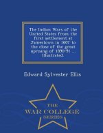 Indian Wars of the United States from the first settlement at Jamestown in 1607 to the close of the great uprising of 1890-91 ... Illustrated. - War C