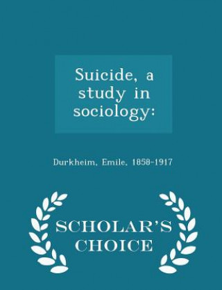 Suicide, a Study in Sociology