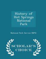 History of Hot Springs National Park - Scholar's Choice Edition