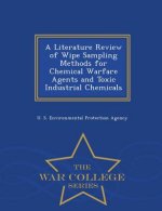 Literature Review of Wipe Sampling Methods for Chemical Warfare Agents and Toxic Industrial Chemicals - War College Series