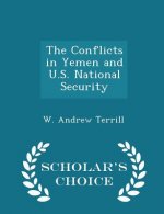 Conflicts in Yemen and U.S. National Security - Scholar's Choice Edition