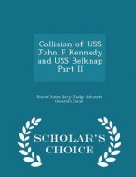 Collision of USS John F Kennedy and USS Belknap Part II - Scholar's Choice Edition
