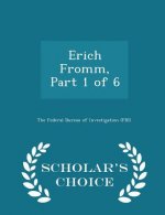 Erich Fromm, Part 1 of 6 - Scholar's Choice Edition