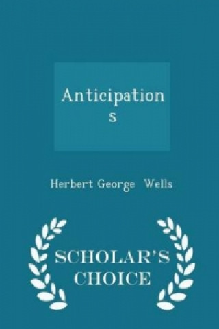 Anticipations - Scholar's Choice Edition