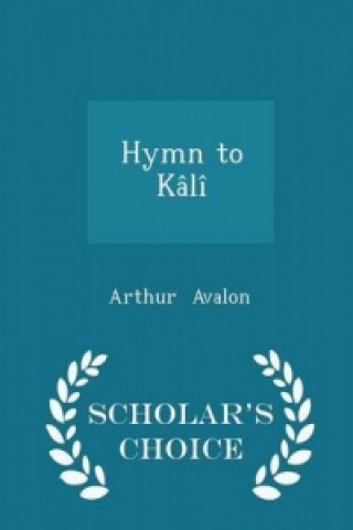Hymn to Kali - Scholar's Choice Edition