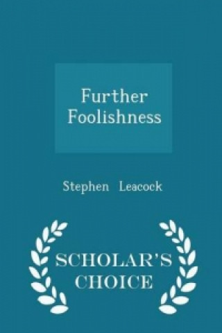 Further Foolishness - Scholar's Choice Edition