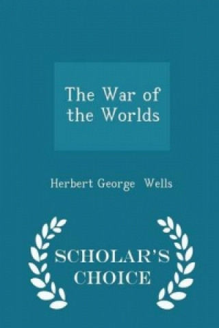 War of the Worlds - Scholar's Choice Edition
