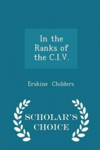 In the Ranks of the C.I.V. - Scholar's Choice Edition