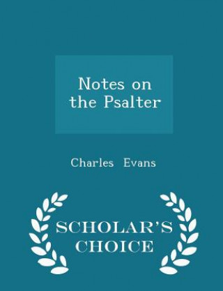 Notes on the Psalter - Scholar's Choice Edition