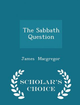 Sabbath Question - Scholar's Choice Edition