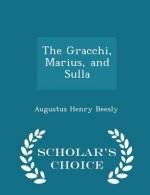 Gracchi, Marius, and Sulla - Scholar's Choice Edition