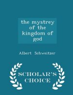 Mystrey of the Kingdom of God - Scholar's Choice Edition