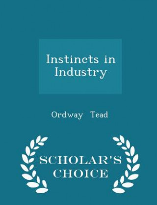 Instincts in Industry - Scholar's Choice Edition
