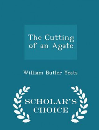 Cutting of an Agate - Scholar's Choice Edition