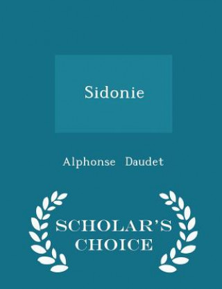 Sidonie - Scholar's Choice Edition