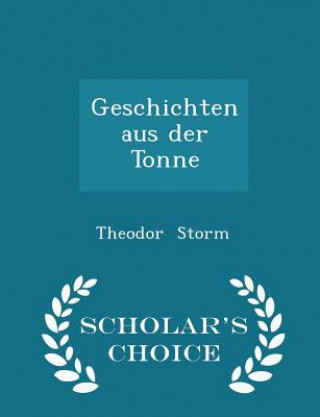 Geschichten Aus Der Tonne - Scholar's Choice Edition
