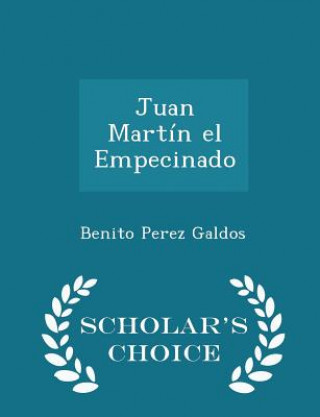 Juan Martin El Empecinado - Scholar's Choice Edition