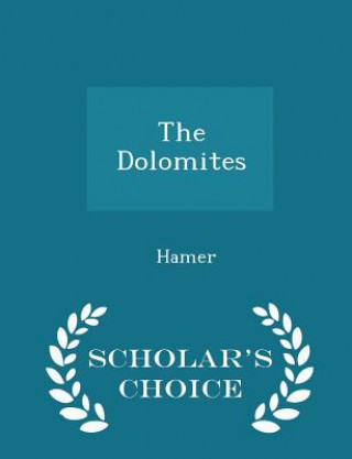Dolomites - Scholar's Choice Edition