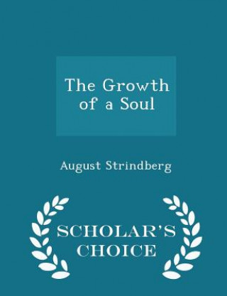 Growth of a Soul - Scholar's Choice Edition