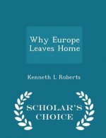 Why Europe Leaves Home - Scholar's Choice Edition