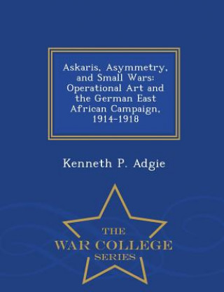 Askaris, Asymmetry, and Small Wars