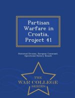 Partisan Warfare in Croatia, Project 41 - War College Series