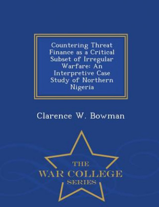 Countering Threat Finance as a Critical Subset of Irregular Warfare