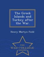 Greek Islands and Turkey After the War. - War College Series