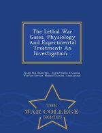 Lethal War Gases, Physiology and Experimental Treatment