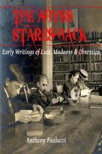 Abyss Stares Back: Early Writings of Lust, Madness & Obsession