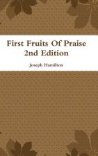 First Fruits of Praise 2nd Edition