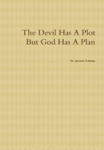 Devil Has A Plot But God Has A Plan