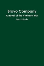 Bravo Company A Novel of the Vietnam War