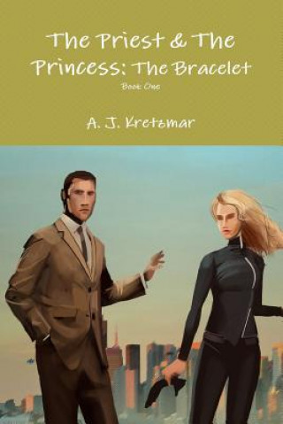 Priest & the Princess: the Bracelet: Book 1