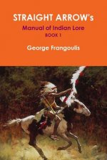 Straight Arrow's Manual of Indian Lore, Book 1
