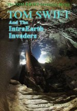 13-Tom Swift and the Intraearth Invaders (Hb)