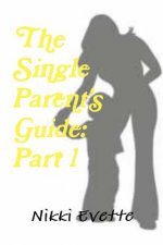 Single Parent's Guide: Part 1
