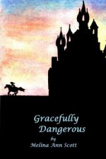 Gracefully Dangerous