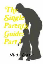 Single Parent's Guide: Part 1