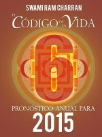 Codigo De La Vida #6 Pronostico Anual Para 2015