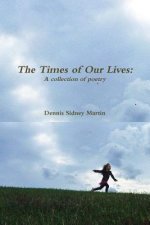 Times of Our Lives: A Collection of Poetry